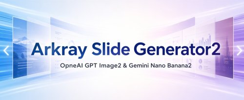 Arkray Slide Generator2！GPT Image2とNano Bananaを選択できるようにしました。